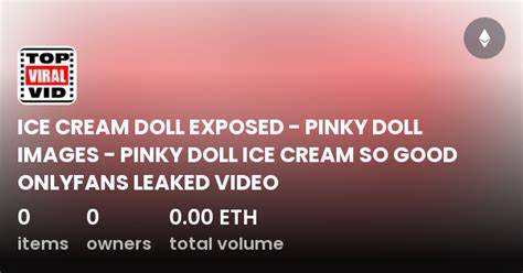 pinky doll leaked|How PinkyDoll Mesmerized the Internet With ‘Ice Cream So Good’